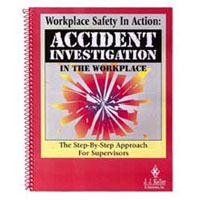 Workplace Safety In Action Handbook -- Accident Investigation In The Workplace